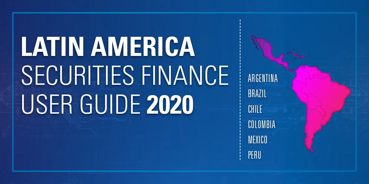 Latin America Securities Finance User Guide 2020