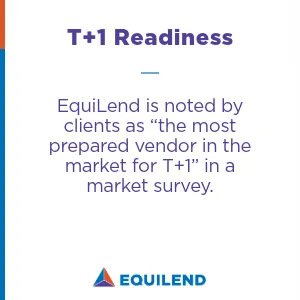 • T+1 Readiness: Equilend is noted by clients as “the most prepared vendor in the market for T+1” in a client survey.